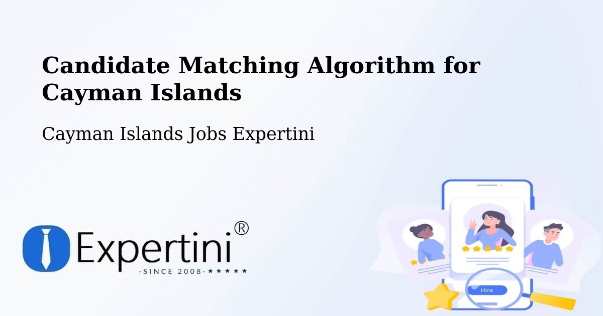 Candidate Matching Algorithm Overview – Cayman Islands - Cayman Islands Jobs Expertini