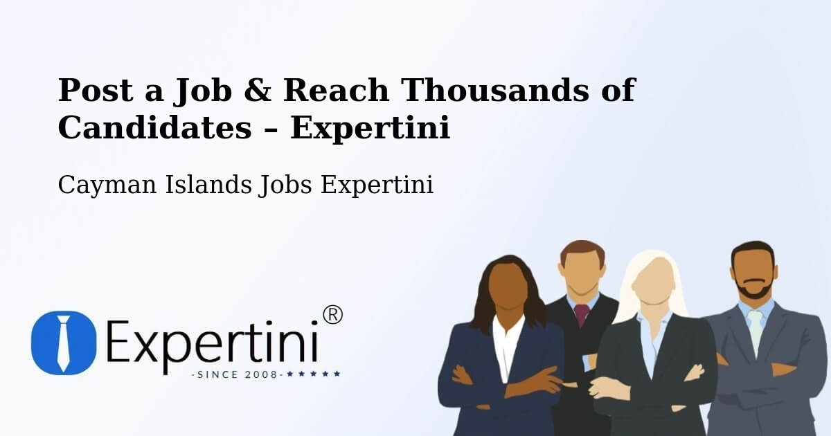 Post a Job in Cayman Islands – Hire the Right Talent - Cayman Islands Jobs Expertini