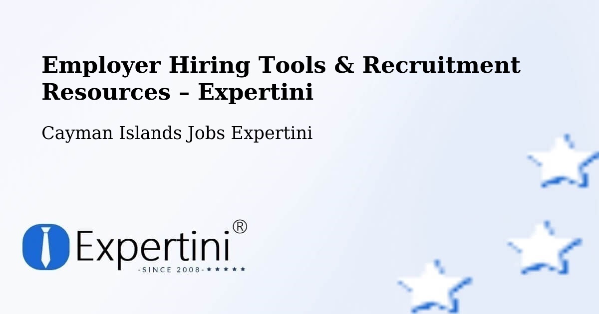 Employer Hiring Tools & Recruitment Resources – Cayman Islands - Cayman Islands Jobs Expertini