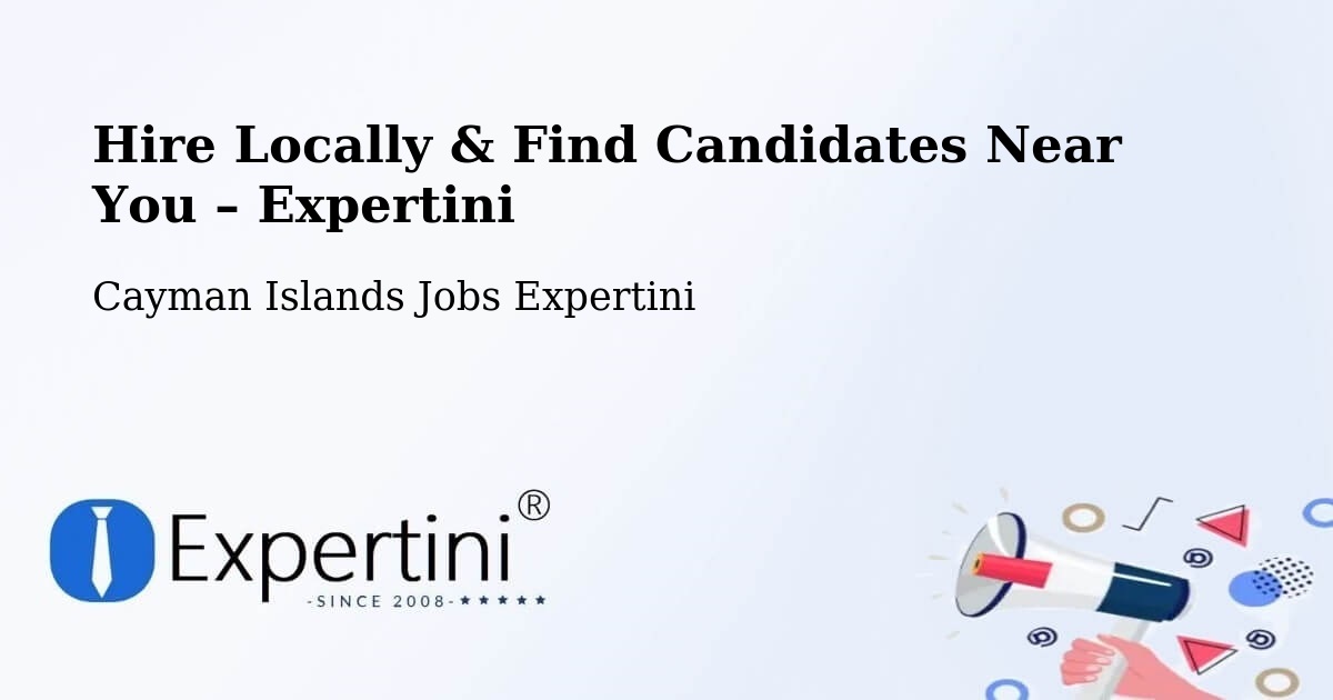 Hire Locally in Cayman Islands – Find Qualified Candidates Near You - Cayman Islands Jobs Expertini