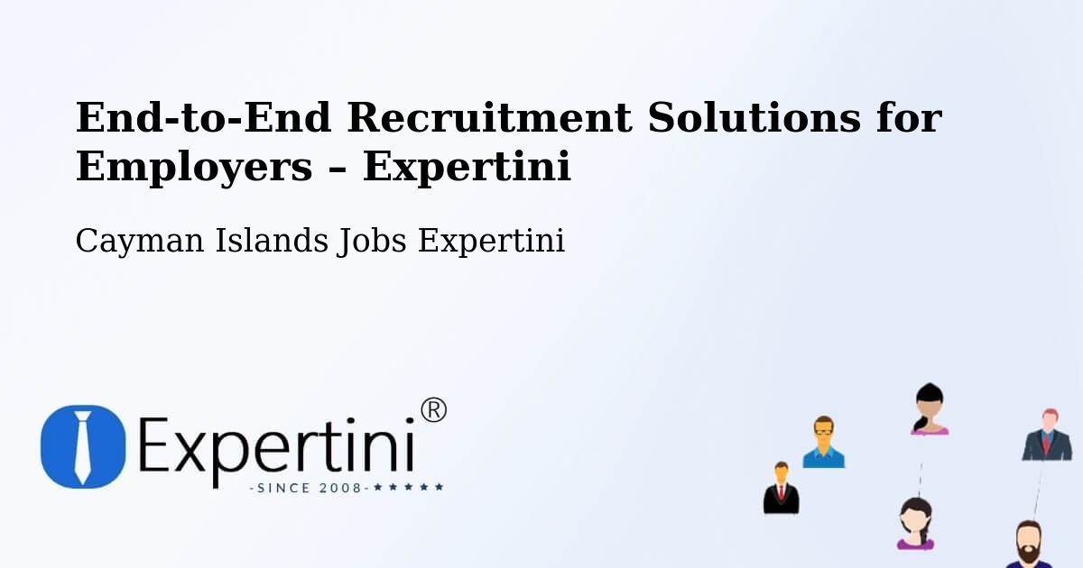 Recruitment Solutions for Employers – Cayman Islands - Cayman Islands Jobs Expertini